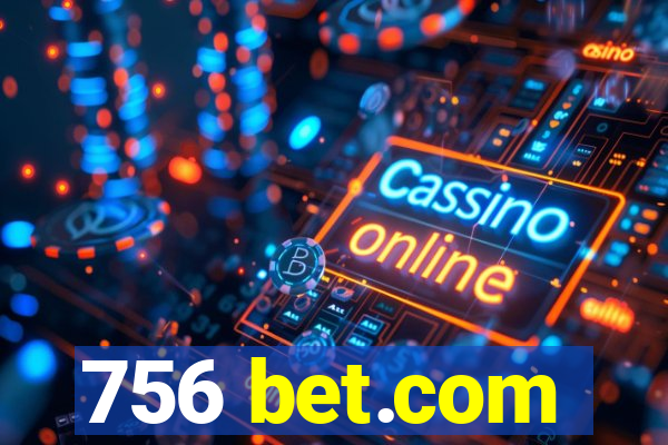 756 bet.com